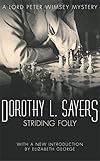 Striding Folly: Three Lord Peter Wimsey Mysteries