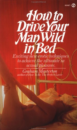 How to Drive Your Man Wild in Bed book cover