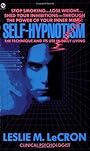 Self-Hypnotism: The Technique and Its Use in Daily Living (Signet) - Leslie M. LeCron