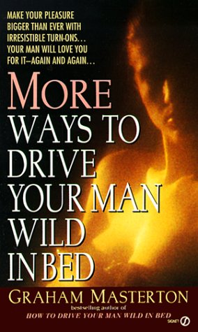 More Ways to Drive Your Man Wild in Bed book cover