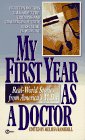 My First Year as a Doctor: Real-World Stories from America's MD's (First Year Career)