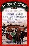 A Regency Christmas (1998: Three Good Deeds/ Christmas Ornament/ Felicity's Forfeit/ Second Chance/ Hounds of Heaven)