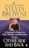 The Other Side and Back: A Psychic's Guide to Our World and Beyond