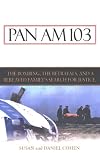 Pan Am 103: The Bombing, the Begrayals, and a Bereaved Family's Search for Justice