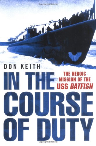 In the Course of Duty: The Heroic Mission of the USS Batfish book cover