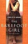 The Barefoot Girl: A Novel of St. Margaret, Patroness of the Abused