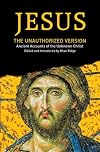 Jesus: The Unauthorized Version