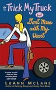 Trick My Truck But Don't Mess With My Heart book cover
