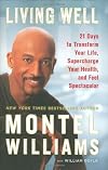 Living Well: 21 Days to Transform Your Life, Supercharge Your Health, and Feel Spectacular