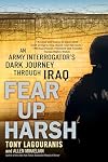 Fear Up Harsh: An Army Interrogator's Dark Journey Through Iraq