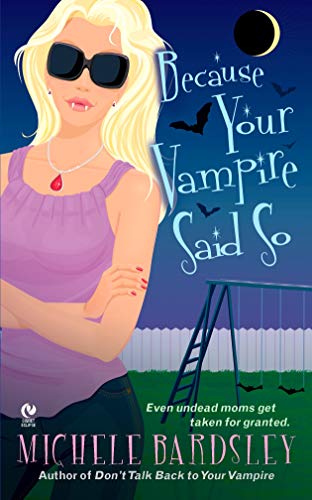 Cover of Because Your Vampire Said So