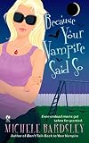 Because Your Vampire Said So