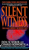 Silent Witness: The Karla Brown Murder Case (Onyx)