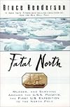 Fatal North: adventure and survival aboard the USS Polaris, the first U.S. expedition to the North Pole