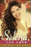Para Selena Con Amor Spanish Edition