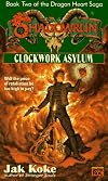 Shadowrun 28: Clockwork Asylum (The Dragon Heart Saga -- Book Two)