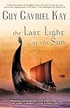 The Last Light of the Sun - Guy Gavriel Kay