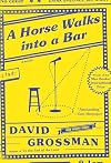 A Horse Walks into a Bar: A novel