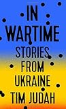 In Wartime Stories From Ukraine