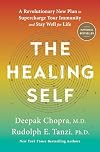 The Healing Self: A Revolutionary New Plan to Supercharge Your Immunity and Stay Well for Life