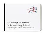 101 Things I Learned In Advertising School