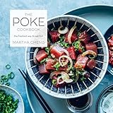 The Poke Cookbook The Freshest Way To Eat Fish