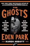 The Ghosts of Eden Park: The Bootleg King, the Women Who Pursued Him, and the Murder That Shocked Jazz-Age America