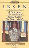 A Doll's House / Hedda Gabler / The Master-Builder / The Wild Duck