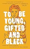 To be young, gifted, and black