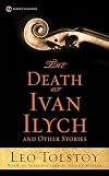 The Death of Ivan Ilych and Other Stories (Signet Classics)