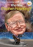 Who Was Stephen Hawking