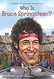 Who Is Bruce Springsteen Who Was