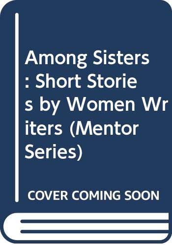 Among Sisters: Short Stories by Women Writers cover