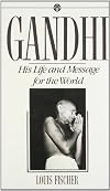Gandhi: His Life and Message for the World