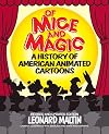 Of Mice and Magic: A History of American Animated Cartoons