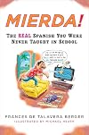 Mierda!: The Real Spanish You Were Never Taught in School
