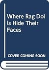 Where Rag Dolls Hide Their Faces (Plume)