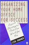 Organizing Your Home Office for Success: Expert Strategies That Can Work For You