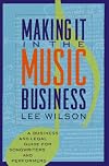 Making It in the Music Business: A Business and Legal Guide for Songwriters and Performers