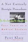 A Not Entirely Benign Procedure: Four Years As A Medical Student