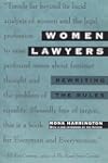 Women Lawyers: Rewriting the Rules