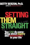 Setting Them Straight : You Can Do Something about Bigotry and Homophobia in Your Life