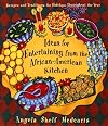Ideas for Entertaining from the African-American Kitchen: Recipes and Traditions for Holidays Throughout the Year