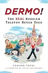Dermo!: The Real Russian Tolstoy Never Used