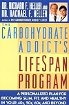 The Carbohydrate Addict's Lifespan Program : A Personalized Plan for Becoming Slim, Fit and Healthy in Your 40s, 50s, 60