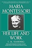 Maria Montessori Her Life And Work