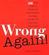 Wrong Again! More of the Biggest Mistakes and Miscalculations Ever Made