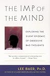 The Imp of the Mind: Exploring the Silent Epidemic of Obsessive Bad Thoughts