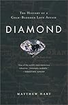 Diamond: The History of a Cold-Blooded Love Affair