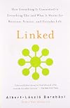 Linked: How Everything Is Connected to Everything Else and What It Means